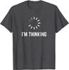 I'm Thinking for Geeks Nerds Programmers Funny T-Shirt Student Hip Hop Custom Tops & Tees Cotton Tshirts Cosie