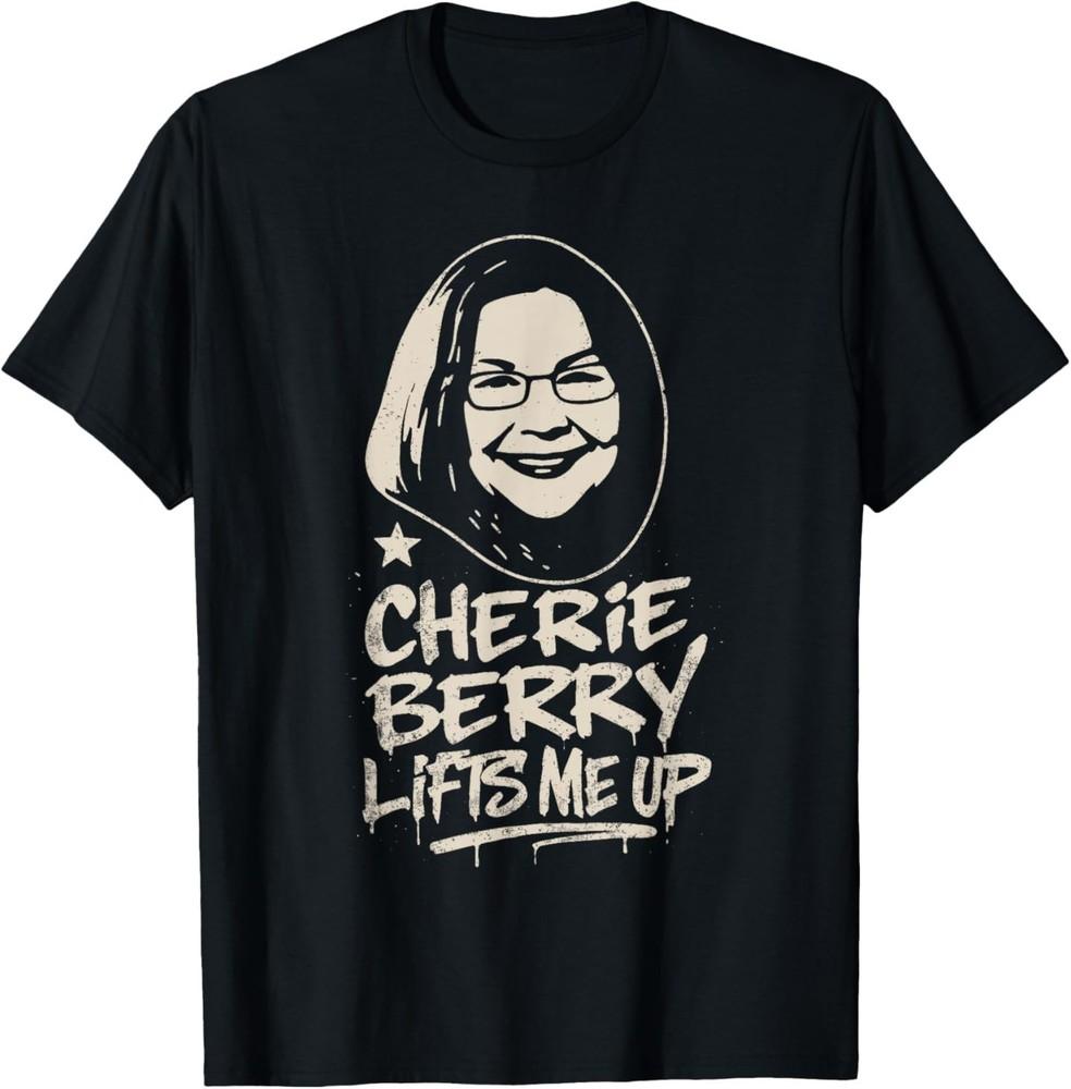 Cherie Berry Lifts Me Up Tees Running Joke in North Carolina T-Shirt S