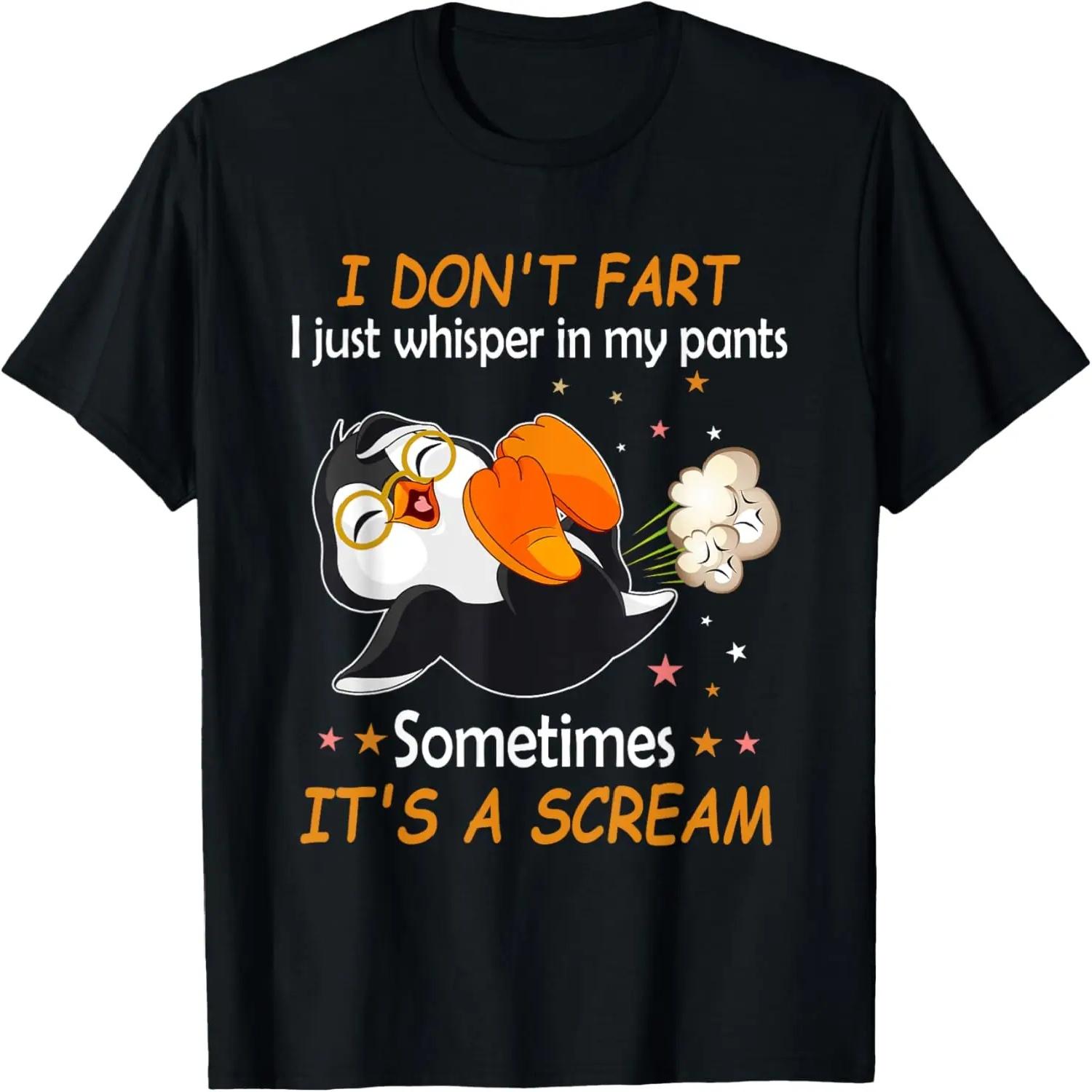 I Don t Fart I Just Whisper In My Pants Funny Penguin T-Shirt S