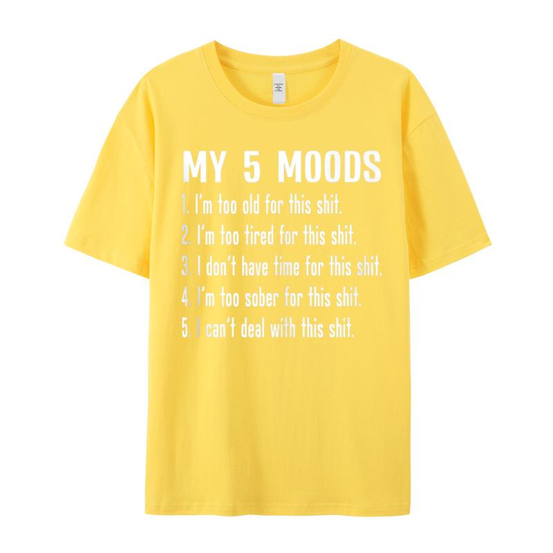 Casual My Five Moods Funny Snarky Printed Short Sleeve Christmas Tees Latest Round Neck Cotton Fabric Tops Shirt Unisex Tshirts