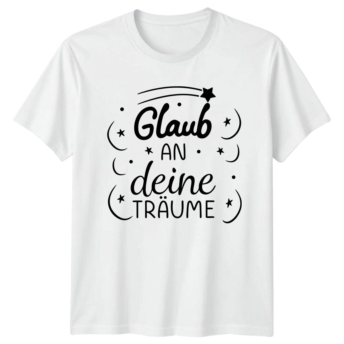 Glaub An Deine Traume T-Shirt German Sayings Inspirational Gift For Him Her M