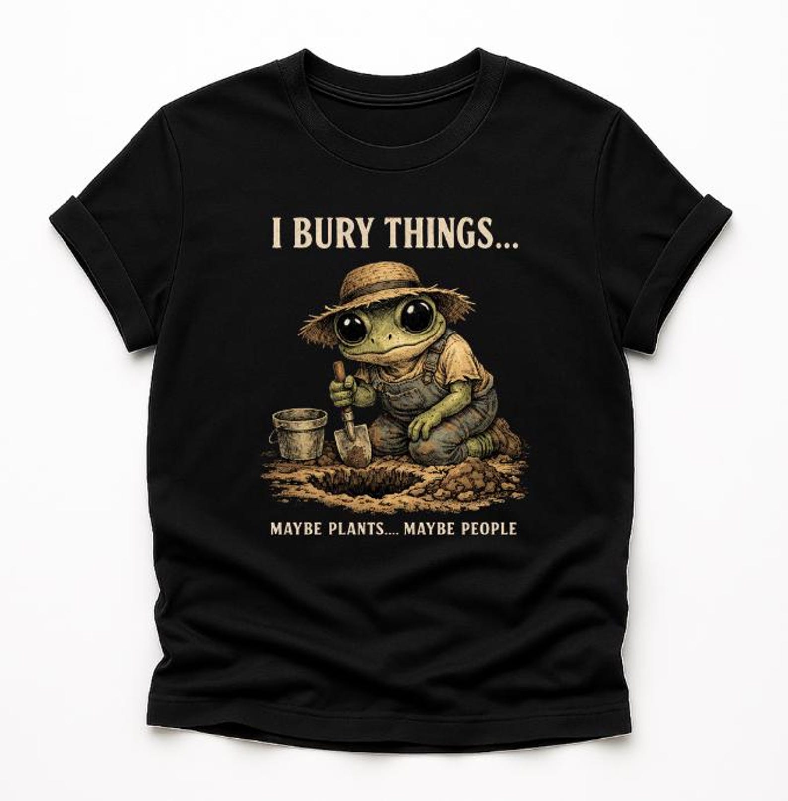 I Bury Things Maybe Plants Maybe People T-Shirt, funny dark humor frog gardener gift, creepy cute gardening lover graphic tee 3XL