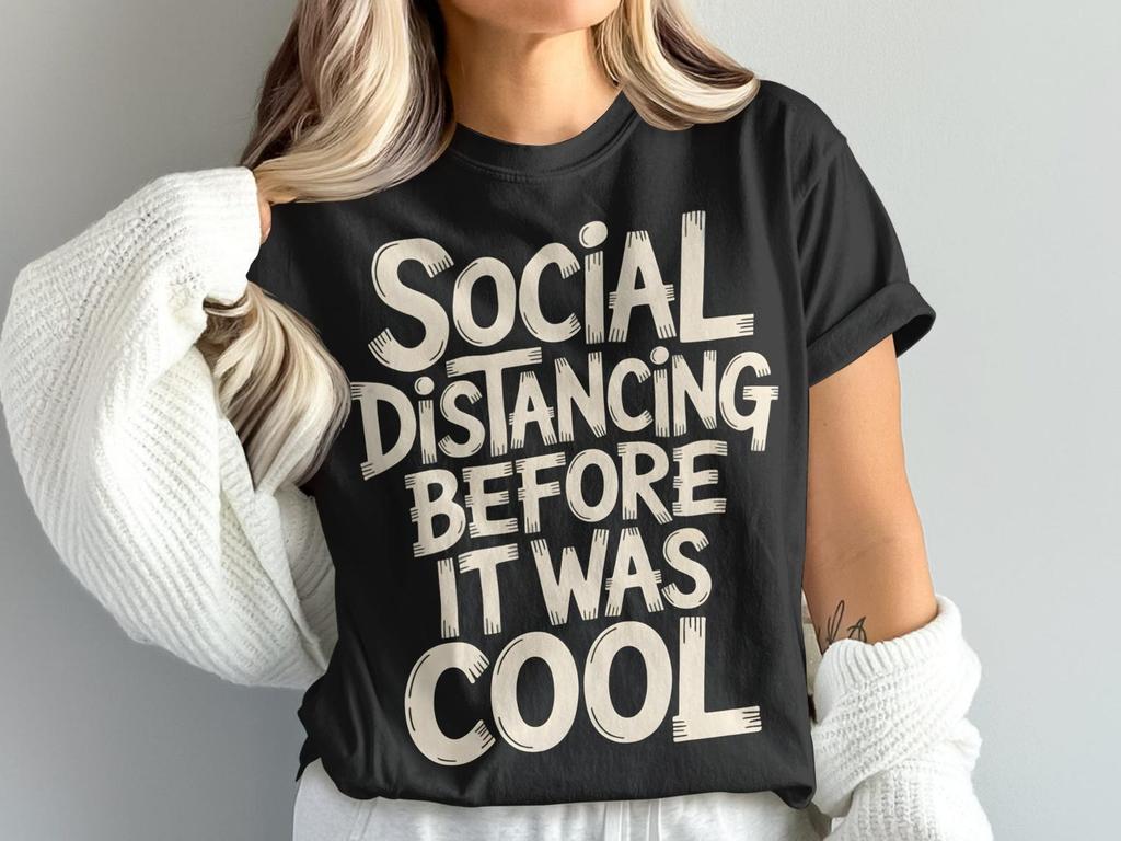 Social Distancing T-Shirt, Funny Graphic Tee, Introvert Shirt, Social Distancing Before It Was Cool, Novelty T-Shirt