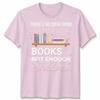 Natural Living Book Lovers Unisex T Shirt Theres No Such Thing As Too Unisexy Books