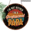 2D Flat, 1pc "I'm Not Retired, I'm a Professional Dad" Vintage Aluminum Hanging Sign - Round Wall-Mountable Suitable for Living Room, Bar, Garage