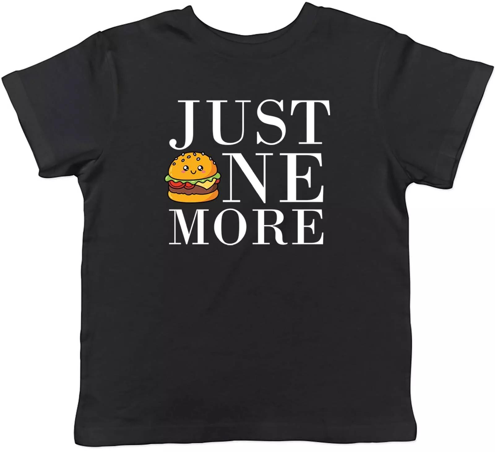 

Just One More Burger Childrens Kids T-Shirt Boys Girls Gift 100