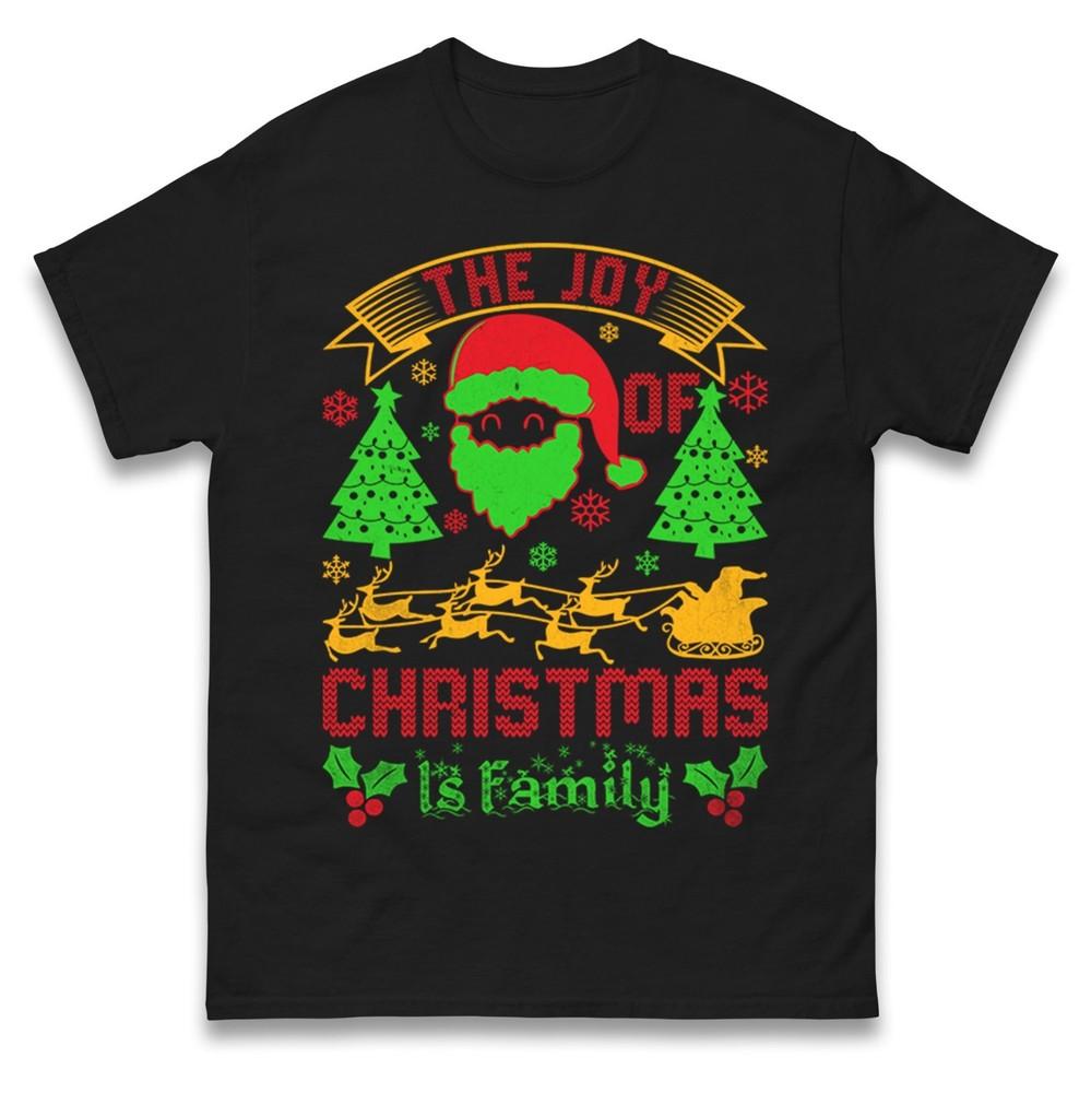 The Joy Of Christmas Is Family Christmas TShirt Funny Santa Xmas Gift Tee Top