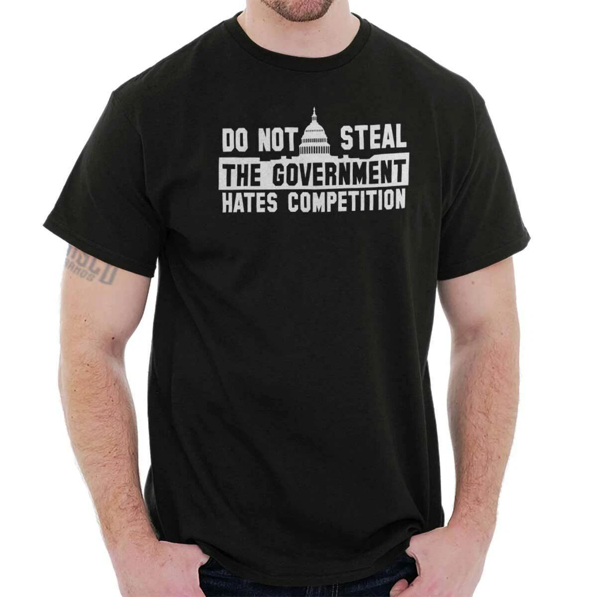 Government Hates Competition Political Gift Womens or Mens Crewneck T Shirt Tee XS