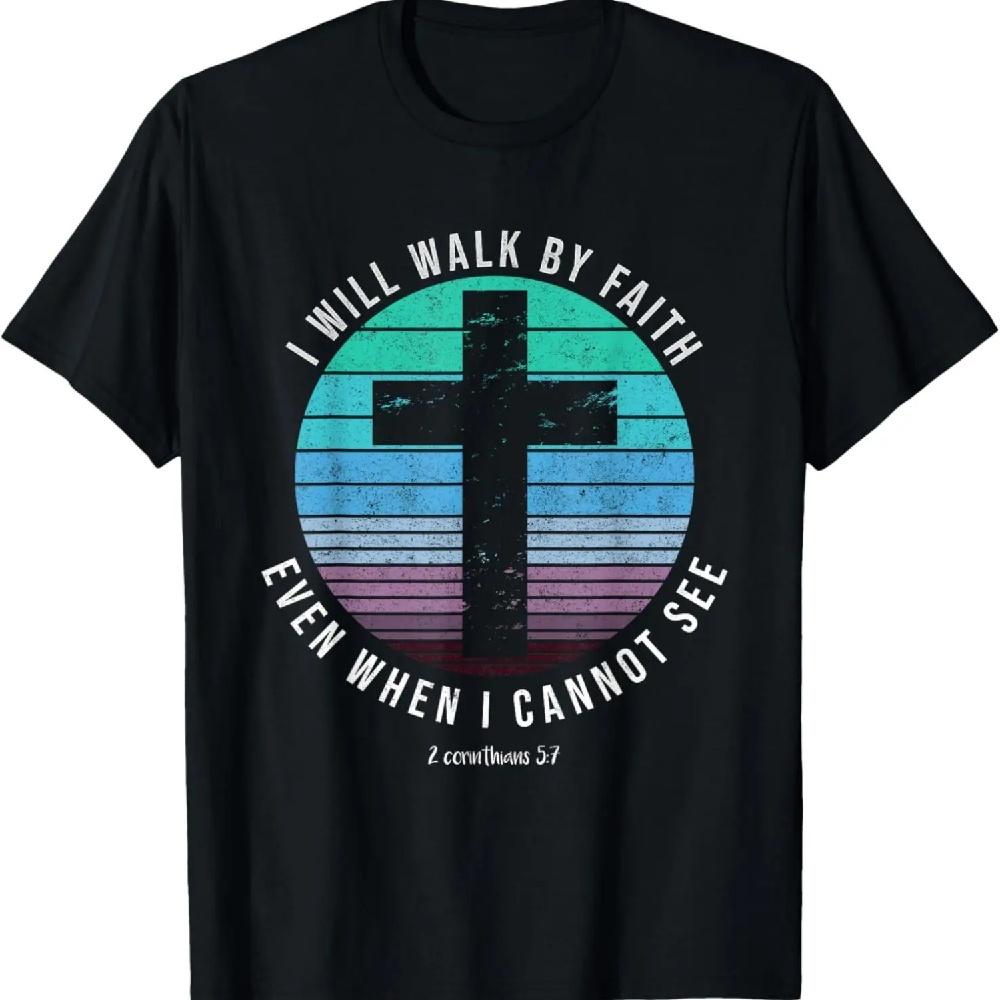 

I Will Walk By My Faith Even When I Cannot See Bible Verse T-Shirt XXXXXL чорний