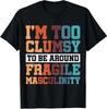 Too Clumsy Feminist Empowerment Equality Statement Unisex T-Shirt