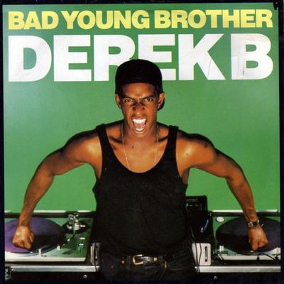 7palcová deska DEREK B - Bad Young Brother DRKB1 Tuff Audio 1988 UK Rap & Hip-Hop/R&B Použitá