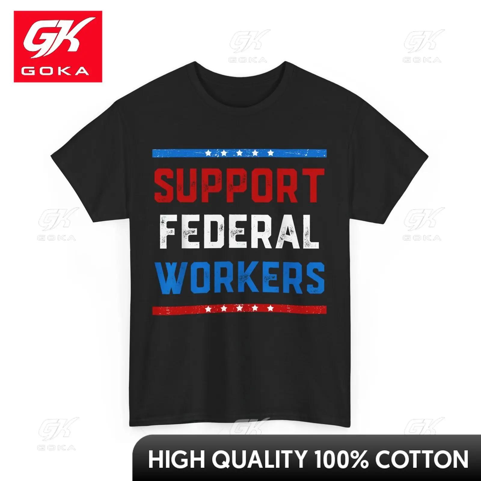 Support Federal Workers Shirt Workers Employees Creative Short Sleeves Cotton Fabric Graphic Top Streetwear Style S