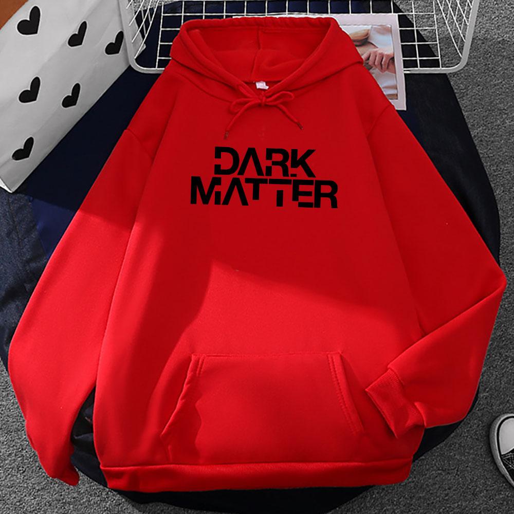 Men Clothes Dark Matter Graphic Hoodies Ropa Hombre Sudaderas Winter Fall Hooded Pullovers Streetwear TV Series Print Top