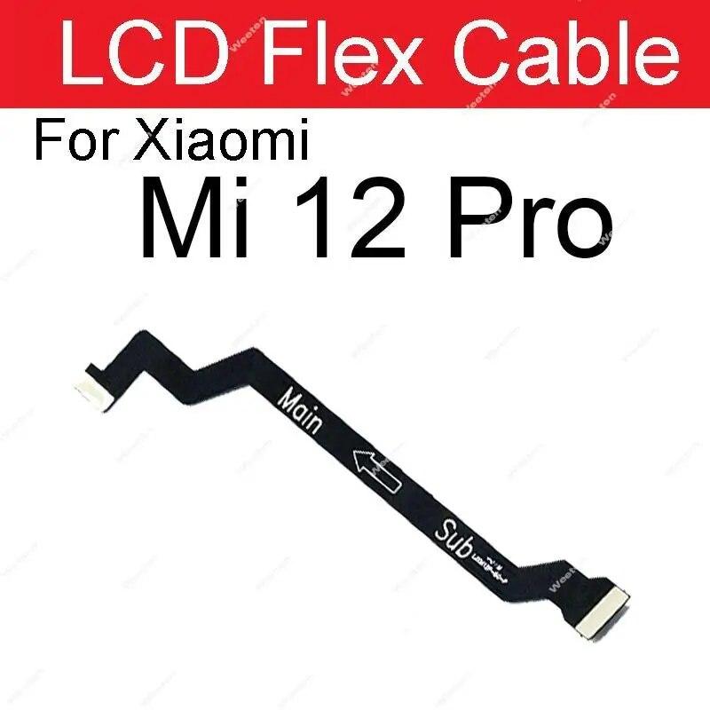 LCD Mainboard Flex Cable For Xiaomi 12 12X 12s 12T Pro Mi 12 Lite 12s Ultra LCD MotherBoard Connector Flex Ribbon Repair Parts