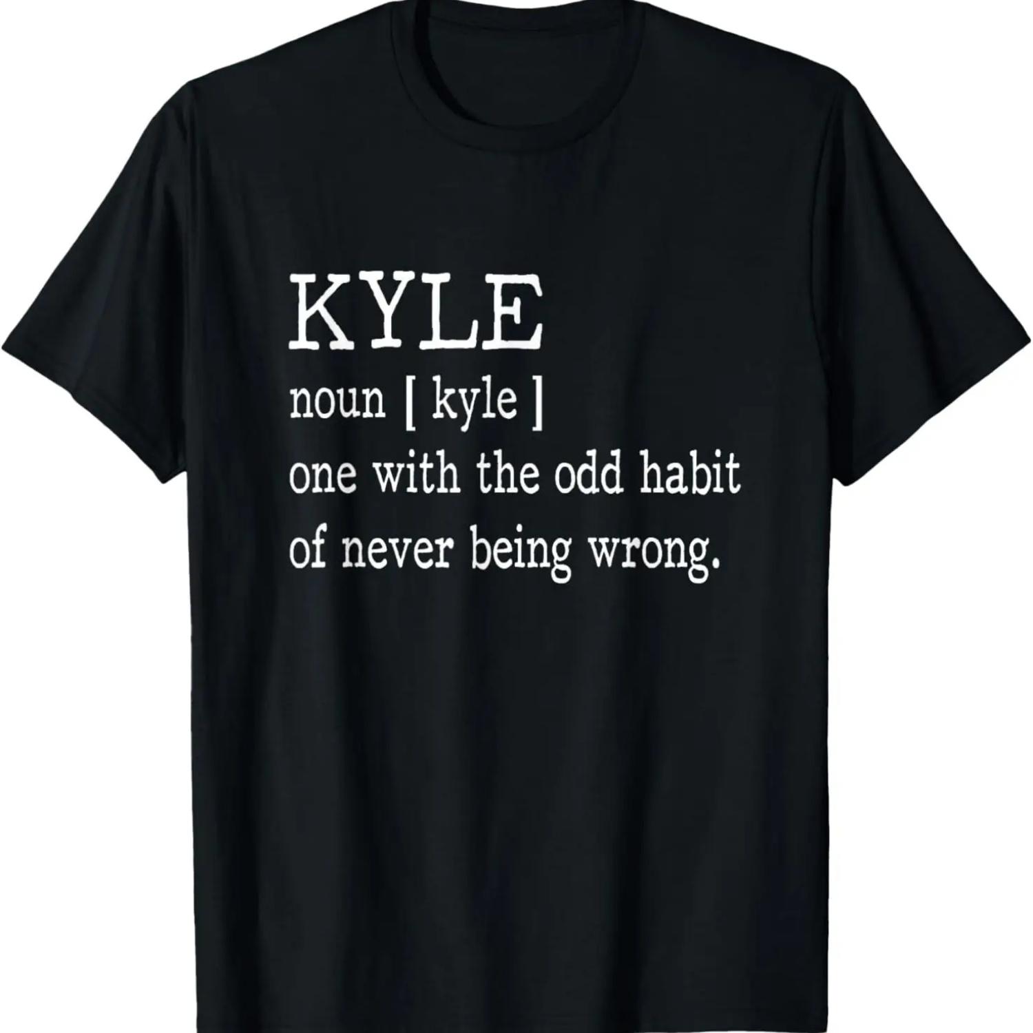 

Kyle Definition First Name Is Never Wrong TShirt Funny T-Shirt S чёрный