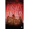 FORSAKEN FORTRESS