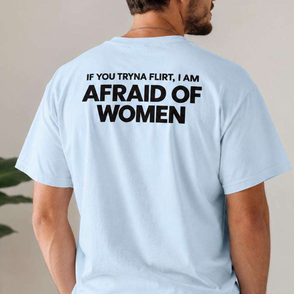 Funny Flirty T-Shirt, Sarcastic Dating Meme Tee, Anti-Flirting Humor
