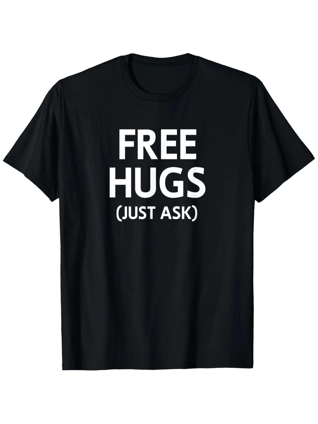 

Free Hugs Just Ask Joke Funny Sarcastic Printed TShirt Casual Round Neck Short Sleeve TShirt Women Tops Casual Clothing 4XL