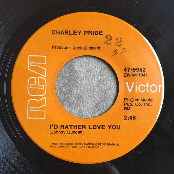 

7inch Record CHARLEY PRIDE - I d Rather Love You / (In My World) 479952 RCA VICTOR 1971 US Country/Folk Used