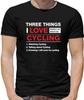 Three Things I Love Nearly As Much As Cycling Mens T-Shirt - Cyclist - Biker