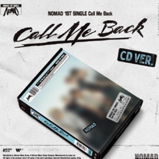 

NOMAD - сингл 1st [Call Me Back] (CD Ver.)- Дата випуску :2024.10.10 0