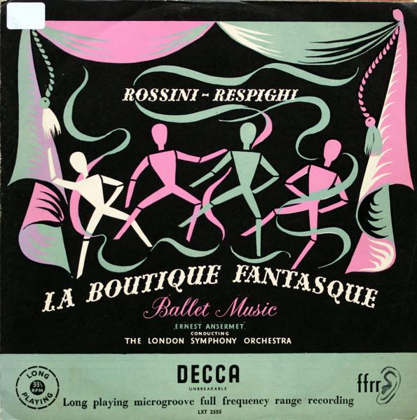 LP Record GIOACCHINO ROSSINI - OTTORINO RESPI - La Boutique Fantasque - Ballet Musi LXT2555 Decca 1951 UK Classical Used