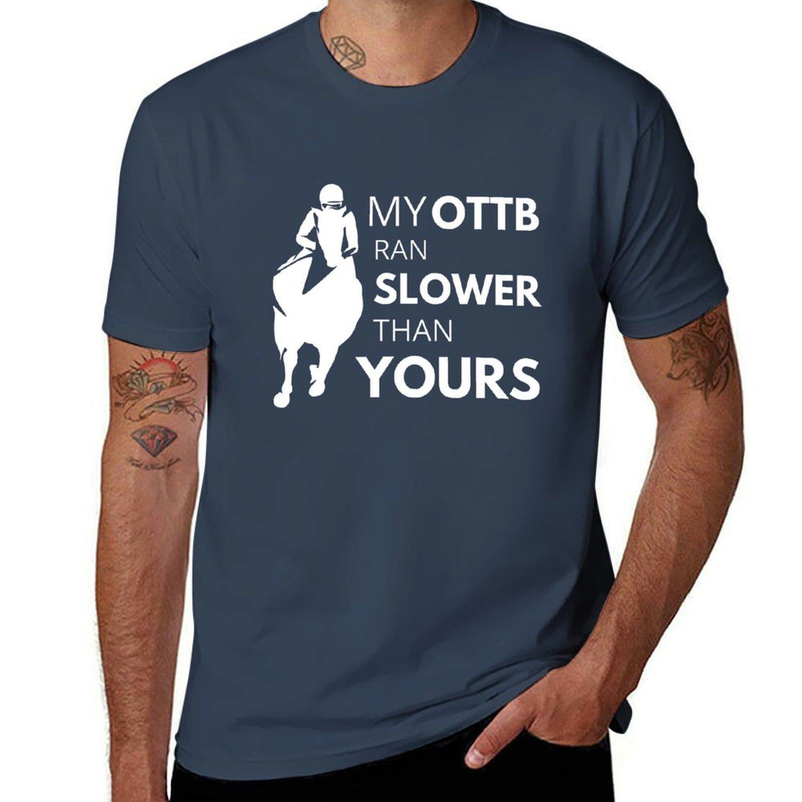 My OTTB Ran Slower Than Yours  Horse Design TShirt Quick Dry Outdoor Sports TShirt S