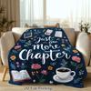 Just One More Chapter Flannel Throw Blanket Book Coffee Wildflower Print Book Lover Reading Gift Blanket
