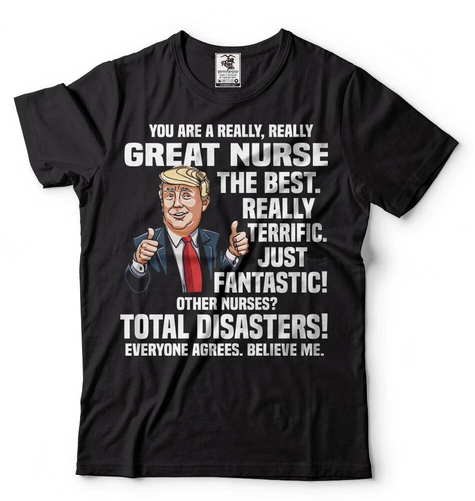 Nurse T-shirt Donald Trump Funny T-shirt Birthday Gift Trump Political Shirt 4XL