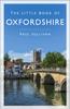 The The Little Book of Oxfordshire Book