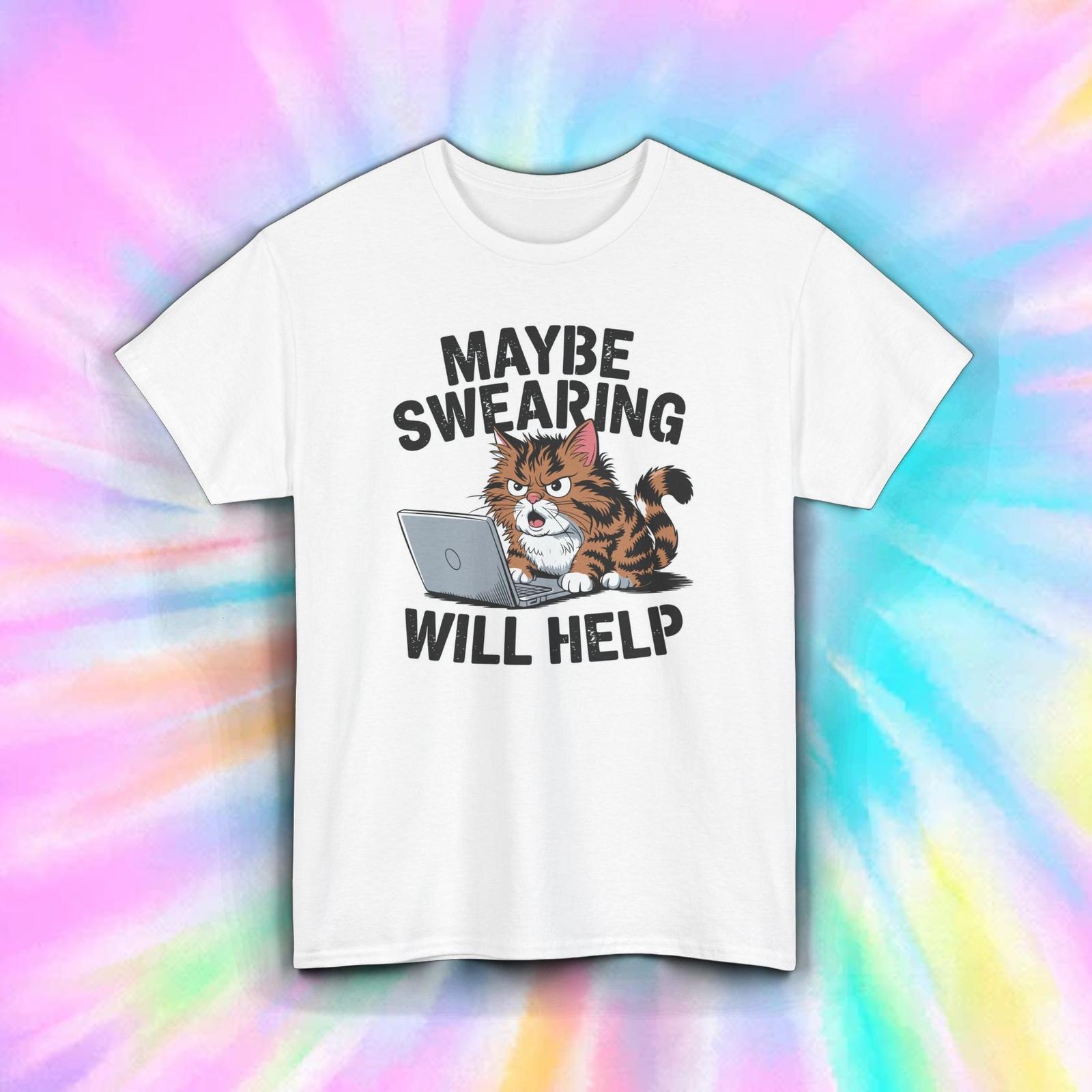 Maybe Swearing Will Help Funny Angry Cat Work Laptop Office Sarcastic Tee S-5XL XXXL