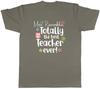 Personalised Totally The Best Teacher Ever Unisexs Unisex TShirt Tee Gift