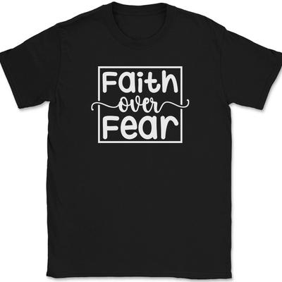 Faith Over Fear T-Shirt Christian Jesus Praise Worship God Text Tee