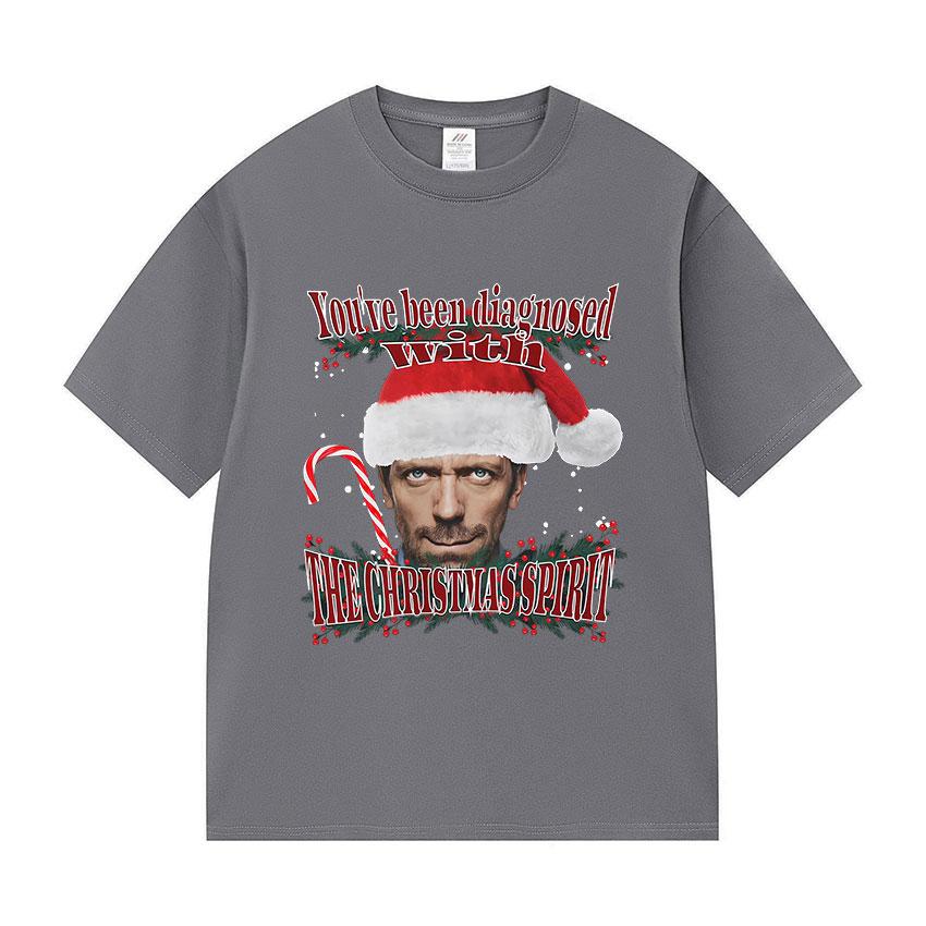 Youve Been Diagnosed with THE CHRISTMAS SPIRIT Funny Dr House Meme Graphic Tshirts Unisex Women Fashion High Quality Cotton Tees