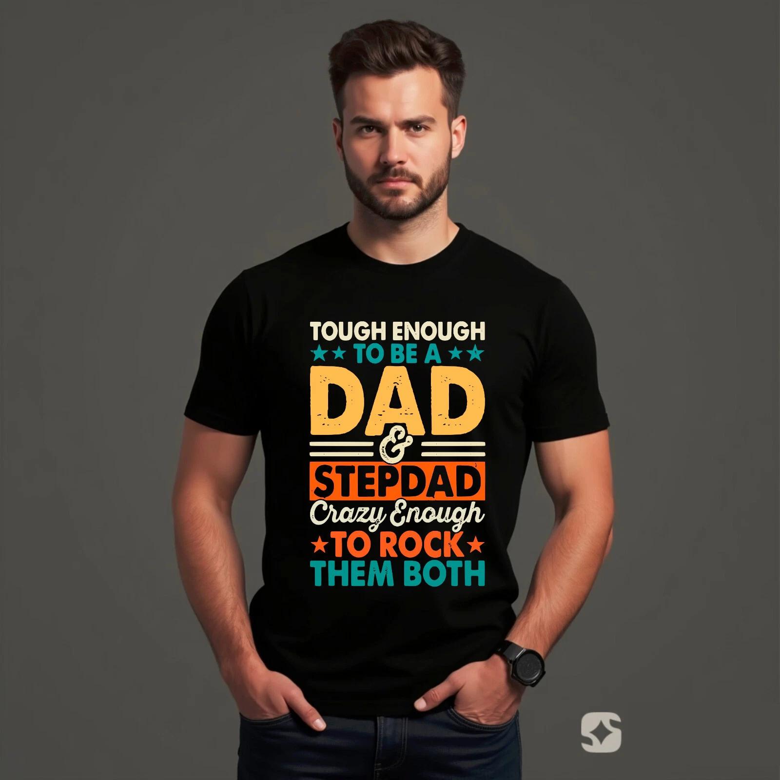 Dad and Stepdad T-Shirt, Tough Enough a Dad Crazy Enough Father s Day Gift Tee M