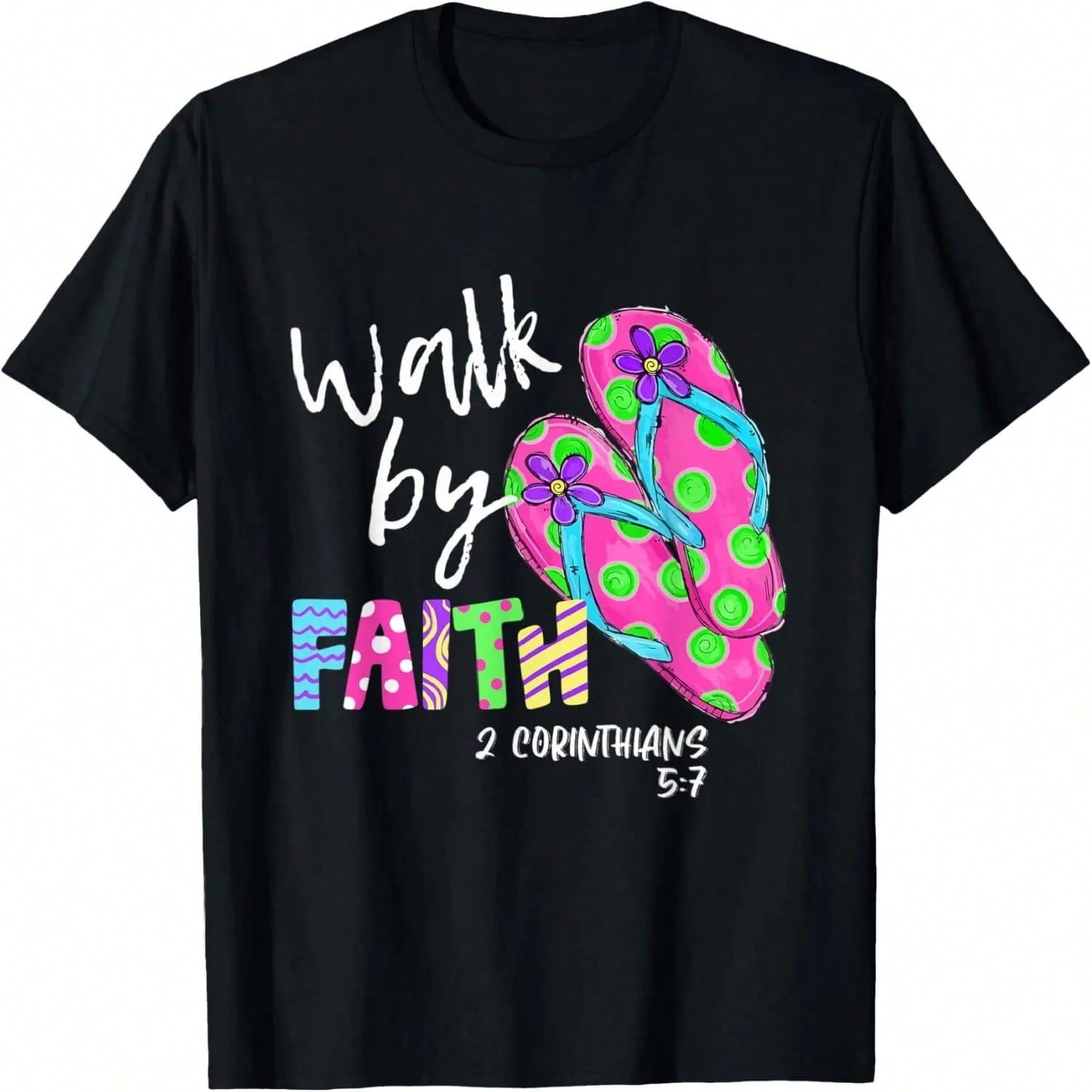 Walk By Faith Flip Flop 2 Corinthians 5_7  Verse T-Shirt S разноцветный