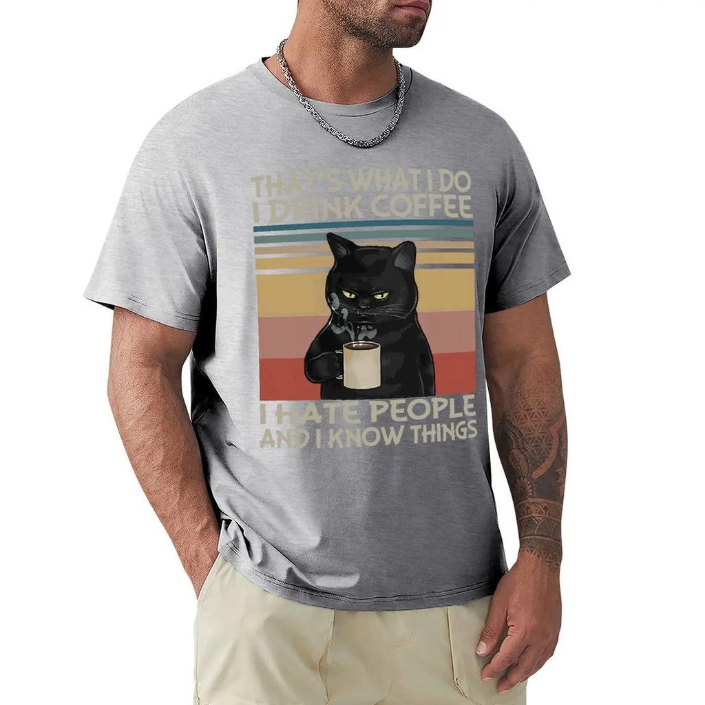 That's What I Do I Drink Coffee I Hate People And I Know Things Cat Vintage T-Shirt Tees Tshirts For Men