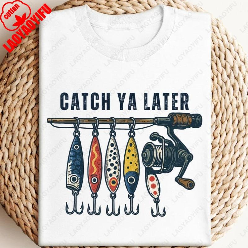Retro Fishing Lure Catch Ya Later Design Tshirt Unisex Women Cotton Leisure Hipster Tees Cool Popular Classics Short Sleeve Gifts