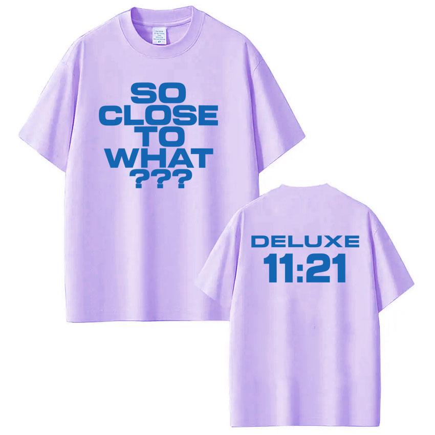 

So Close To What Deluxe Album Tate Mcrae Print Tshirts men women Harajuku Short Sleeve Fashion Cotton Tshirt Aesthetics tees 4XL