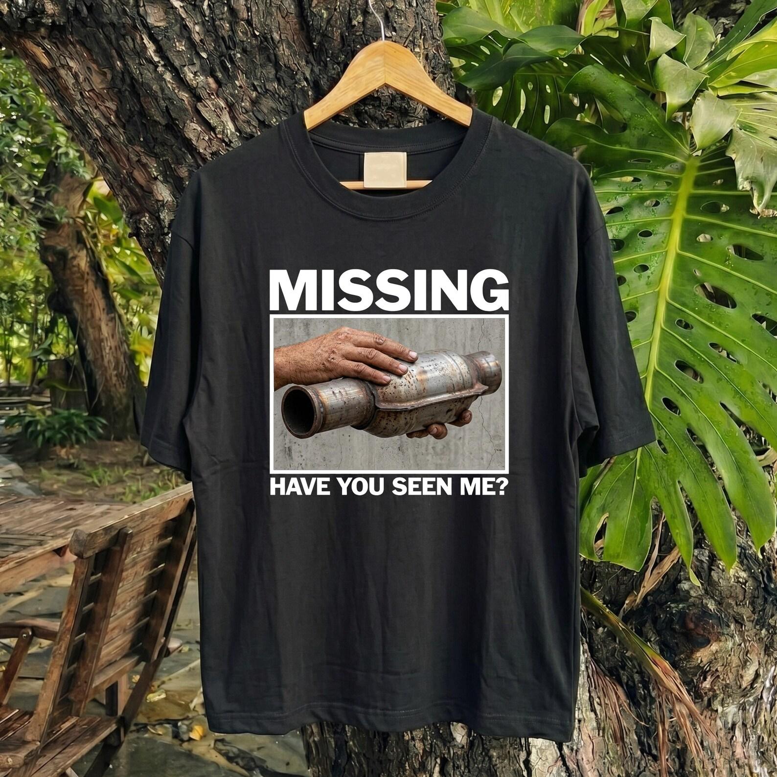 Missing Catalytic Converter Shirt, Funny Car Enthusiast Meme Tee, Streetwear Heavyweight Graphic T-Shirt, Joke Mechanic Gift for Him S