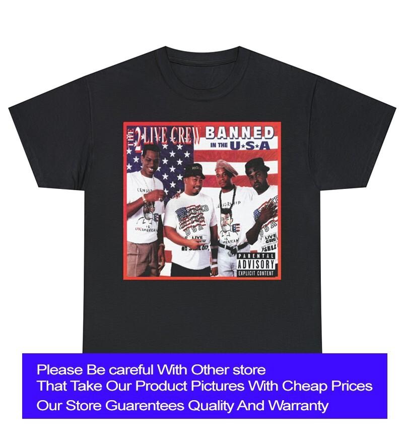 2 Live Crew Banned in the USA T-shirt, New T shirt, Dad gift, T shirt S - 5XL Unisex T-Shirt XXL