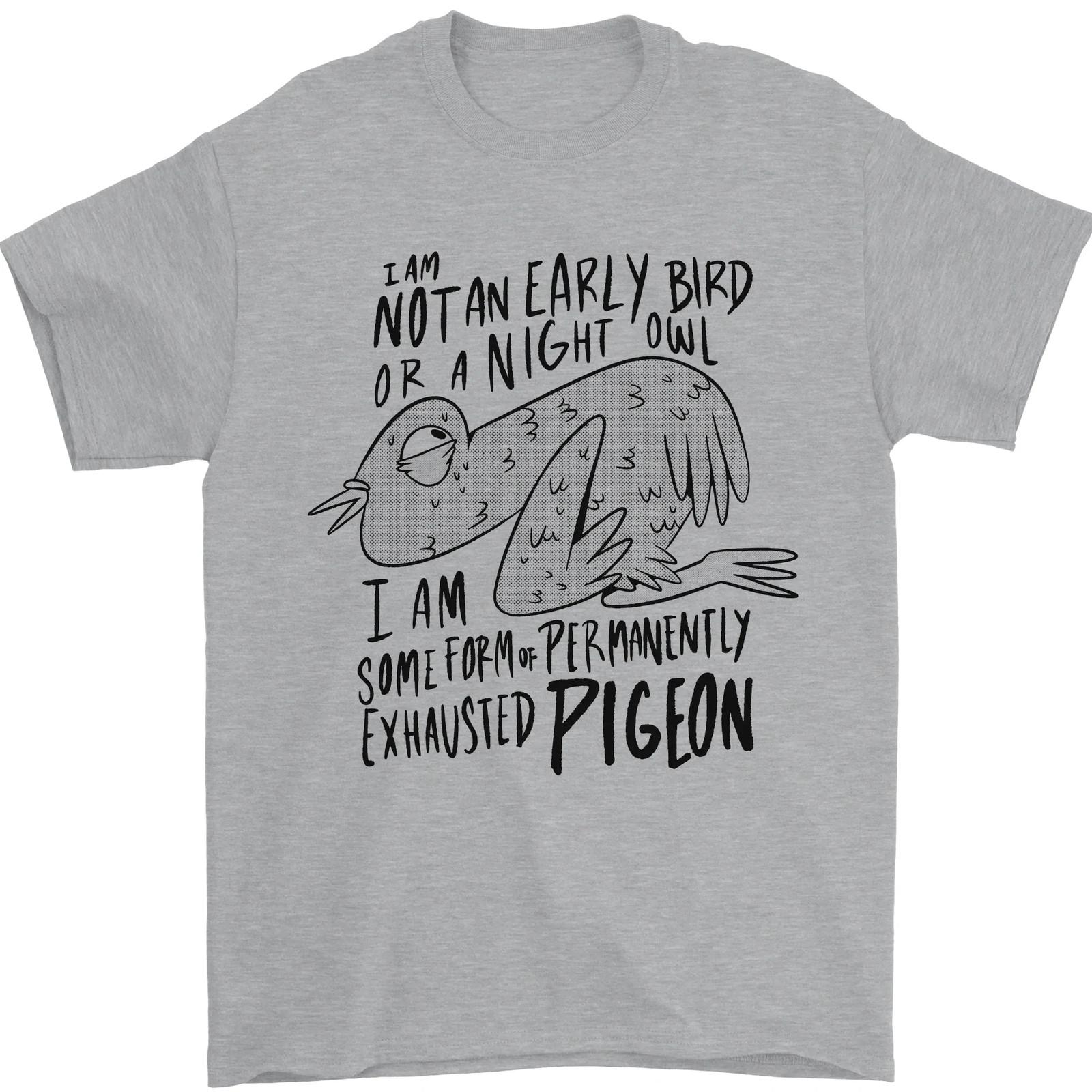 Always Tired Fatigued Exhausted Pigeon Funny Mens T-Shirt 100% Cotton S