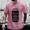 Funny Graphic T Shirt for Men You Look Like I Need Another Beer Y2k Clothes Plus Size Matching Tees Drinking Party Streetwear
