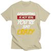 Gaslighting Is Not Real Youre Just Crazy T Shirts Short Sleeves Cotton Tshirt Valentines Day Gift Casual Tee Slim Fit Clothes