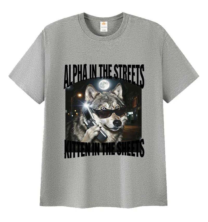 Alpha in The Streets Kitten in The Sheets Wolf Funny Meme T Shirts Men's Vintage Fashion Cotton Short Sleeve T-shirt Streetwear