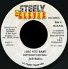 7inch Record JACK RADICS  I Dig You Baby NONE Steely  Clevie 1991 Jamaica Reggae Ska  Dub Used