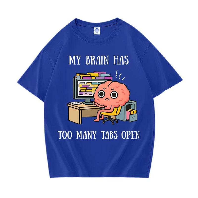 My Brain Has Too Unisexy Tabs Open Women Cotton Aesthetic Teenagers Short Sleeve TShirt Daily Crewneck Casual Loose Tee Streetwear
