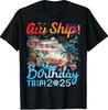 Aw Ship! It's A Birthday Trip Cruise Birthday Vacation 2025 T-Shirt