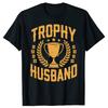 Funny Trophy Husband Vintage Graphic T Shirts Men Women Cotton Humor Streetwear Tee Shirt Short Sleeve Unisex Loose Clothing