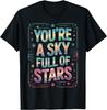 You’re a Sky Full of Stars T-Shirt Mens Womens Tees Top Unisex T-Shirt Mens Womens Tees Top